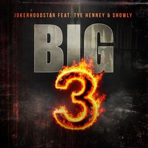 Big 3 (feat. Tye Henney & Showly) [Explicit]