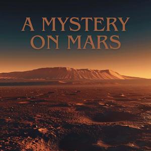 A Mystery On Mars (Explicit)
