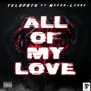All Of My Love (Explicit)