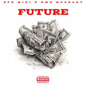 Future (feat. NMG QUEBABY) [Explicit]