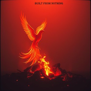 Built from nothing
