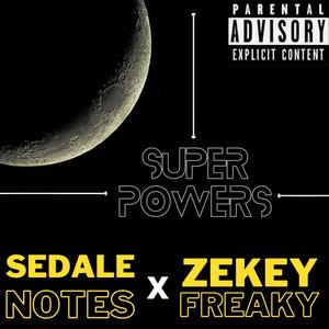 Super powers (feat. Sedale Notes) [Explicit]