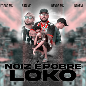 Nóiz É Pobre Loko (Explicit)