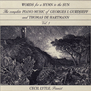 The Complete Piano Music of Georges I. Gurdjieff & Thomas de Hartmann, Vol. 3: Words for a Hymn to the Sun