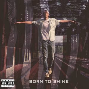 Born To Shine (Explicit)