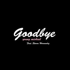 Goodbye Remastered(feat. Steven Hernandez)