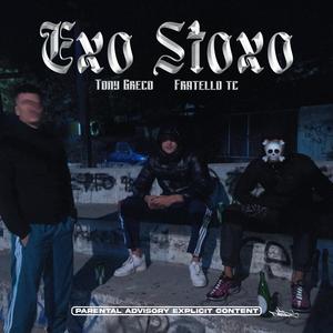 Exo Stoxo (feat. Fratello TC) (Explicit)