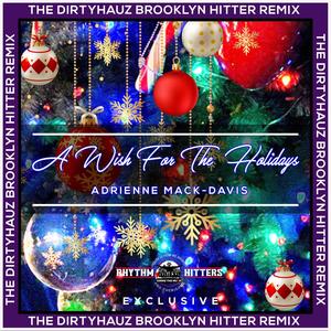 A Wish For The Holiday's (Dirtyhauz Brooklyn Hitter Mix) (feat. Adrienne Mack-Davis)