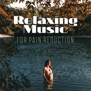 Relaxing Music for Pain Reduction: 15 New Age Songs Perfect for Reducing Pain Future Mom During Pregnancy, Calm Down, Pregnancy Music 2019