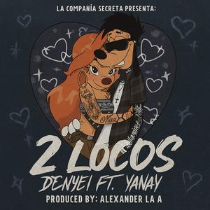 2 Locos (feat. Yanay) (Explicit)