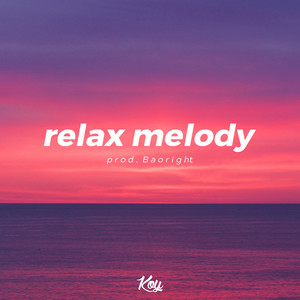 Relax Melody (Explicit)