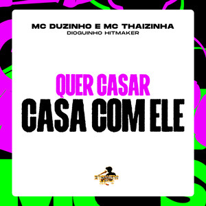 Quer Casar Casa Com Ele (Explicit)