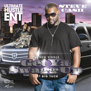 Steve Cash - Get Ya Swagg Up(feat. Big Tuck) (Explicit)