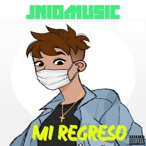 Mi Regreso (Explicit)