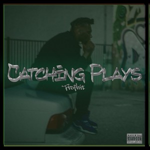 Catching Plays (feat. Unocoolbro) (Explicit)