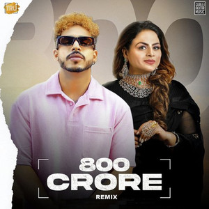 800 Crore (Remix)