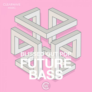 Blissed Out Pop & Future Bass