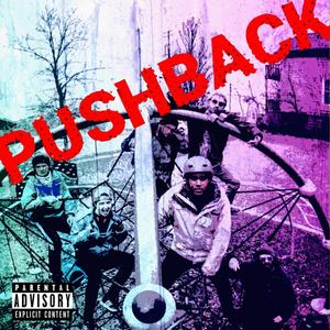 Pushback (feat. Spencer Tait, Andrew Kerr & Lacey Tatro) [Radio Edit] [Explicit]