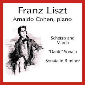 LISZT, F.: Scherzo und Marsch / Annees de pelerinage, 2nd year / Piano Sonata in B Minor (Cohen)