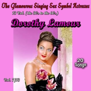 Glamourous Sex Symbols of the Screen, Vol. 7 (20 Songs)