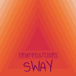 Temperatures Sway