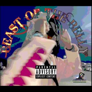 BEAST OF THE BELLY (Explicit)