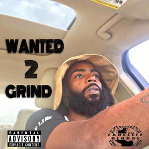 Wanted 2 Grind (Explicit)