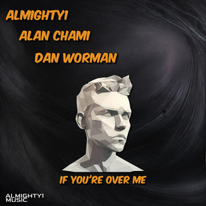 If You're Over Me (Alan Chami Rmx)