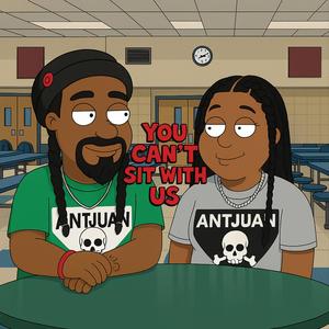 You Cant Sit With Us (Explicit)