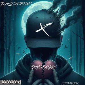 Trust None (feat. D Righteous 1 & Reko Porter) (Explicit)