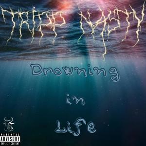 Drowning in Life (Explicit)