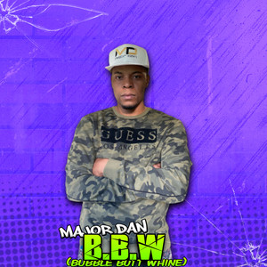 B B W (Bubble Butt Whine)