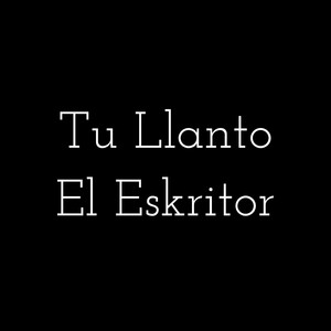 Tu Llanto (Explicit)