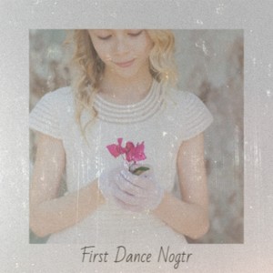 First Dance Nogtr