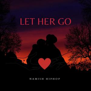 Let Her Go (Explicit)