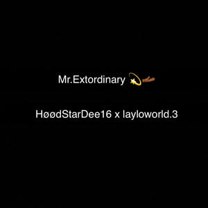 MR. EXTRAØRDINKARY (feat. HoodStarDee16 & LayLoWorld.3) [Fiff Genk Version]