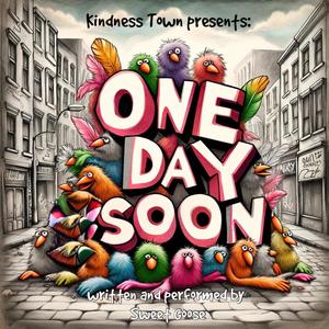 One Day Soon (feat. Sweet Goose)