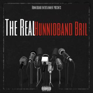 The Real HunnidBandBril (Explicit)