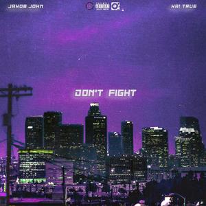 Don't Fight (Explicit)