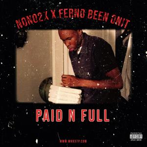 Paid N Full (feat. Ferno Been Onit) [Explicit]