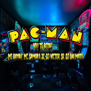 PACMAN - VOU TE BOTAR (Explicit)