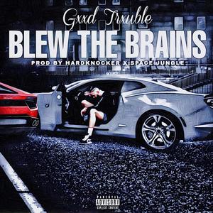 Blew The Brains (Freestyle) (Explicit)