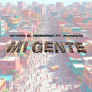 Mi Gente (feat. JhonRafa) [Explicit]