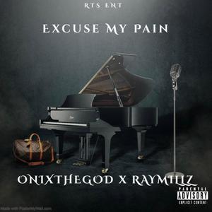 Excuse My Pain (feat. onixthegod) [Explicit]