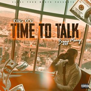 Time to Talk (feat. Bizzy Money) [Explicit]