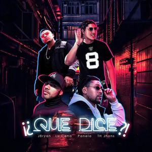 Que Dice (feat. JBryan, Panela & TH JHONS)