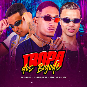 Tropa dos Bigode (Explicit)