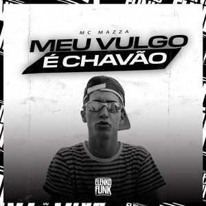 Meu Vulgo É Chavão (Explicit)