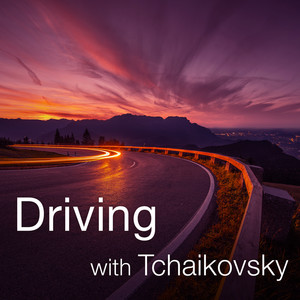 Driving With Tchaikovsky