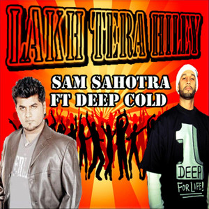 Lakh Tera Hiley(Feat. Deep Cold)